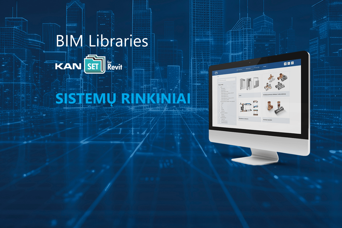 Naujas etapas KAN BIM raidoje: sistemų rinkiniai projektuotojams